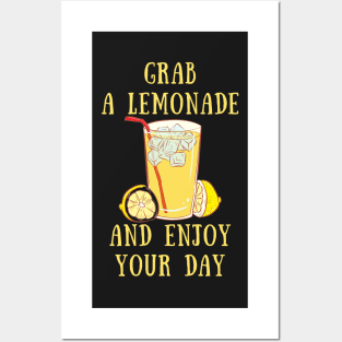 Grab a lemonade and enjoy you day Posters and Art